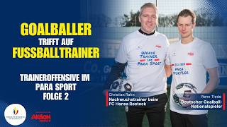 Hansa-Rostock-Trainer trifft Goalball-Nationalspieler | Traineroffensive im Para Sport – Folge 2