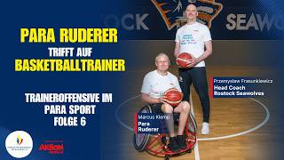 Seawolves Head Coach trifft auf Para Ruderer | Traineroffensive im Para Sport Folge 6