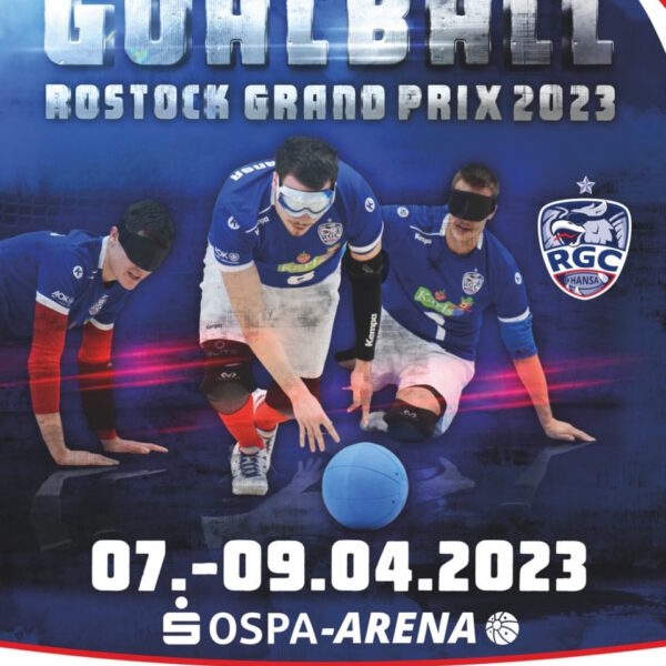 Rostock Grand Prix 2023: Goalball-Fans merkt euch den 7.-9. April vor!