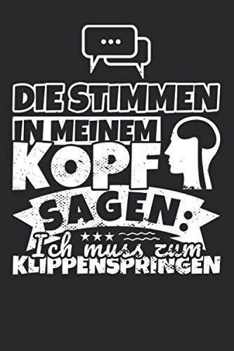 Notizbuch liniert: Die Stimmen in meinem Kopf sagen, ich muss zum Klippenspringen