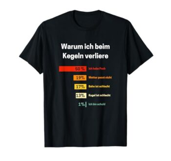 Warum ich beim Kegeln verliere Kegeln Spruch T-Shirt